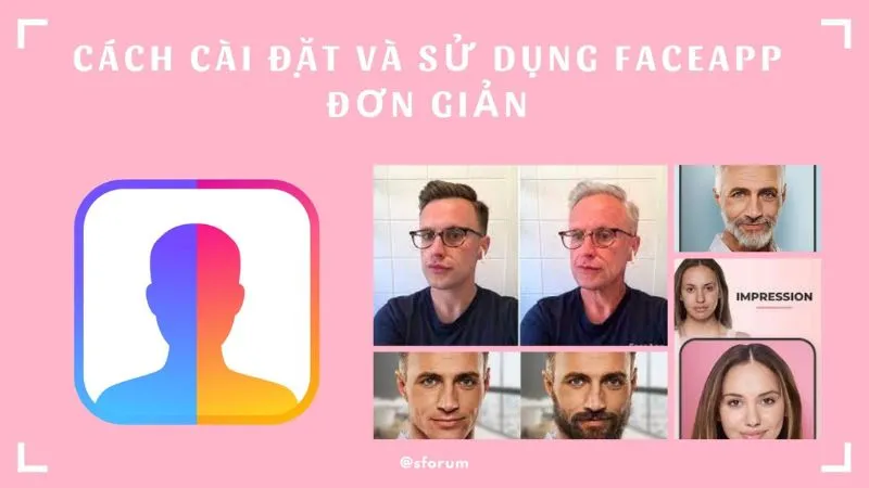 Hướng Dẫn Tải Và Cài Đặt FaceApp Mod APK An Toàn Toàn Diện